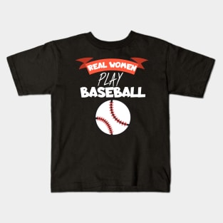 Real women play baseball Kids T-Shirt